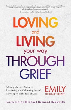 Loving and Living Your Way Through Grief (eBook, ePUB) - Threatt, Emily Thiroux