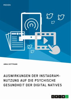 Die Instagram-Nutzung und die psychische Gesundheit der Digital Natives. Eine Darstellung der Auswirkungen (eBook, PDF)