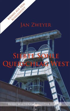 Siebte Sohle, Querschlag West (eBook, ePUB) - Zweyer, Jan