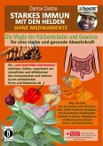 STARKES IMMUN MIT DEN HELDEN, OHNE MEDIKAMENTE - die Magie der Küchenkräuter und Gewürze für eine starke und gesunde Abwehrkraft (eBook, ePUB)