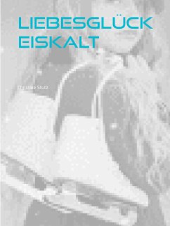 Liebesglück Eiskalt (eBook, ePUB)