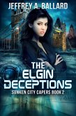 The Elgin Deceptions (Sunken City Capers, #2) (eBook, ePUB) The Elgin Deceptions (Sunken City Capers, #2) (eBook, ePUB)