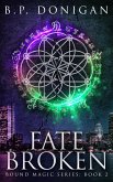 Fate Broken (Bound Magic, #2) (eBook, ePUB)