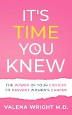 It's Time You Knew: The Power of Your Choices to Prevent Women's Cancer (eBook, ePUB)