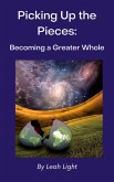 Picking Up the Pieces: Becoming a Greater Whole (eBook, ePUB)