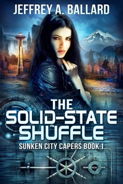 The Solid-State Shuffle (Sunken City Capers, #1) (eBook, ePUB) - Ballard, Jeffrey A.