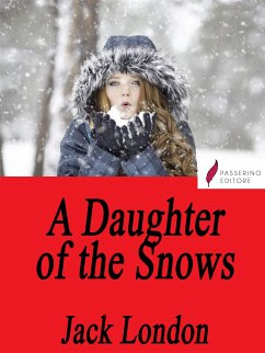 A Daughter of the Snows (eBook, ePUB) - London, Jack