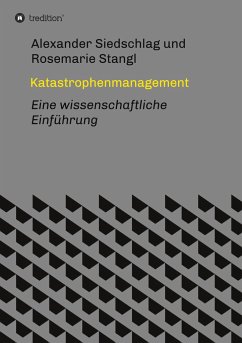 Katastrophenmanagement - Stangl, Rosemarie;Siedschlag, Alexander
