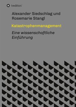 Katastrophenmanagement - Stangl, Rosemarie;Siedschlag, Alexander