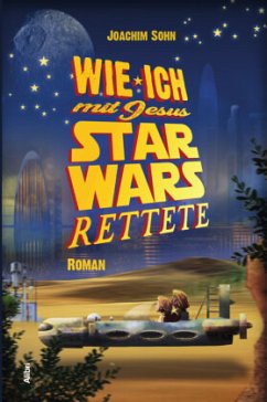 Wie ich mit Jesus Star Wars rettete - Sohn, Joachim