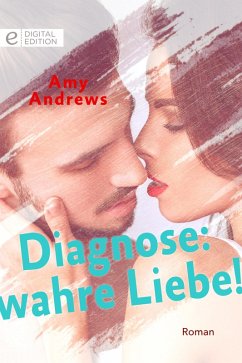 Diagnose: wahre Liebe! (eBook, ePUB) - Andrews, Amy