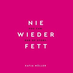 Nie wieder fett - Müller, Katja