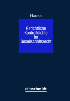 Gerichtliche Kontrolldichte im Gesellschaftsrecht - Harnos, Rafael