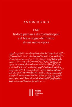 1347.Isidoro patriarca di Constantinopoli e il breve sogno dell'inizio di una nuova epoca - Rigo, Antonio