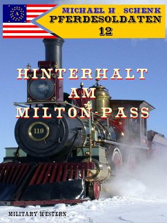 Pferdesoldaten 12 - Hinterhalt am Milton-Pass (eBook, ePUB) - Schenk, Michael