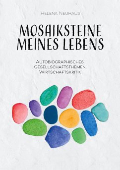 Mosaiksteine meines Lebens - Neuhaus, Helena