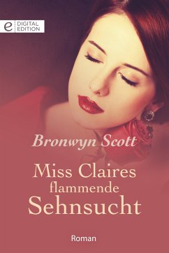 Miss Claires flammende Sehnsucht (eBook, ePUB) - Scott, Bronwyn