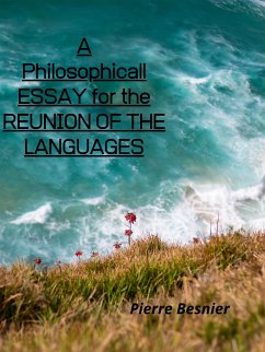 A Philosophicall Essay For The Reunion Of The Languages (eBook, ePUB) - Besnier, Pierre