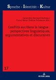 Conflits sur/dans la langue : perspectives linguistiques, argumentatives et discursives