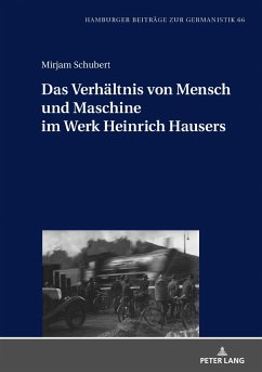 Das Verhältnis von Mensch und Maschine im Werk Heinrich Hausers - Schubert, Mirjam