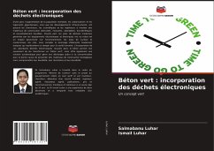 Béton vert : incorporation des déchets électroniques - Luhar, Salmabanu;Luhar, Ismail