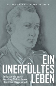 Ein unerfülltes Leben - Bauer, Michael