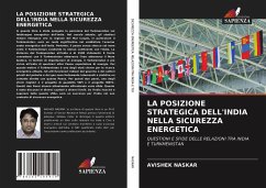 LA POSIZIONE STRATEGICA DELL'INDIA NELLA SICUREZZA ENERGETICA - NASKAR, AVIShEK