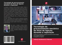 Tecnologia de processamento mecânico do feixe de ligação durante a reparação - Fidarow, Valerij Hazbiewich