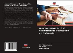 Apprentissage actif et évaluation de l'éducation en Indonésie - Amrianto, M. Pd;Lufri, Dr.;Anhar, Azwir