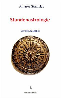 Stundenastrologie (eBook, ePUB) - Stanislas, Antares; Stanislas, Antares