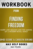 Workbook for Finding Freedom: Harry, Meghan, and The Making of a Modern Royal Family by Omid Scobie and Carolyn Durand (eBook, ePUB)
