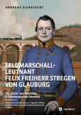 Feldmarschall-Leutnant Felix Freiherr Stregen von Glauburg