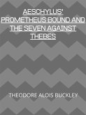 Aeschylus' Prometheus Bound And The Seven Against Thebes (eBook, ePUB)
