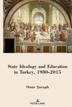 State Ideology and Education in Turkey, 1980¿2015 - Sarapli, Onur