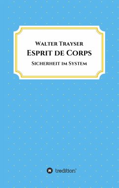 Esprit de Corps - Trayser, Walter