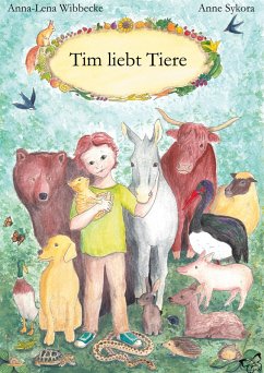 Tim liebt Tiere (eBook, ePUB) - Wibbecke, Anna-Lena; Sykora, Anne