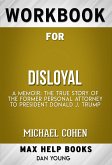 Workbook for Disloyal: A Memoir: The True Story of the Former Personal Attorney to President Donald J. Trump by Michael Cohen (eBook, ePUB)