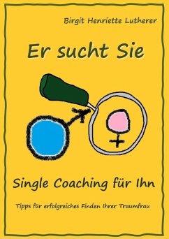 Single Coaching für Ihn (eBook, ePUB) - Lutherer, Birgit Henriette