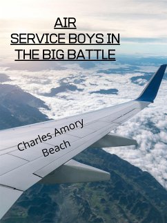 Air Service Boys In The Big Battle (eBook, ePUB) - Amory Beach, Charles