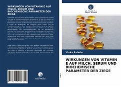 WIRKUNGEN VON VITAMIN E AUF MILCH, SERUM UND BIOCHEMISCHE PARAMETER DER ZIEGE - Falade, Yinka