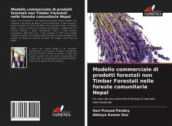 Modello commerciale di prodotti forestali non Timber Forestali nelle foreste comunitarie Nepal - Pandey, Hari Prasad;Das, Abhoya Kumar