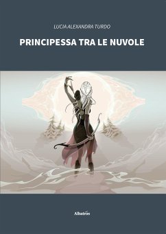 Principessa tra le nuvole (eBook, ePUB) - Alexandra Turdo, Lucia