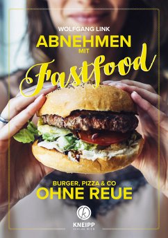 Abnehmen mit Fastfood (eBook, ePUB) - Link, Wolfgang
