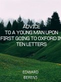 Advice To A Young Man Upon First Going To Oxford In Ten Letters (eBook, ePUB)