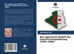Das algerische Modell der Guerilla-Kriegsführung (1954-1962) - Dib, Abdel'hafid