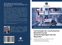 Technologie der mechanischen Bearbeitung des Verbindungsträgers bei der Reparatur - Fidarow, Valerij Hazbiewich