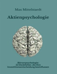 Aktienpsychologie und Börsenpsychologie (eBook, ePUB) - Mittelstaedt, Max