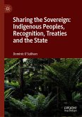 Sharing the Sovereign: Indigenous Peoples, Recognition, Treaties and the State (eBook, PDF)