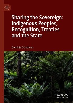Sharing the Sovereign: Indigenous Peoples, Recognition, Treaties and the State (eBook, PDF) - O'Sullivan, Dominic