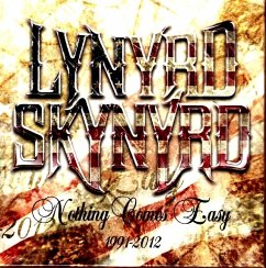 Nothing Comes Easy 1991-2012 - Lynyrd Skynyrd
